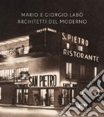 Mario e Giorgio Labò. Architetti del moderno