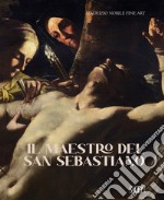 Il Maestro del San Sebastiano. Ediz. multilingue libro