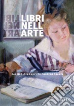 Libri nell'arte. Dal Medioevo all'Età Contemporanea