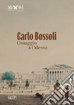 Carlo Bossoli. Omaggio a Odessa