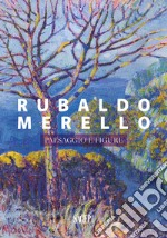 Rubaldo Merello. Paesaggio e figure