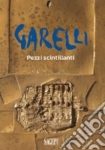 Garelli. Pezzi scintillanti