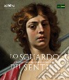 Lo sguardo del sentire. Il Seicento emiliano dalle collezioni d'arte Credem libro