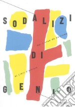 Sodalizi di genio. Dai «Livres de peintres» ai libri d'artista. Ediz. illustrata