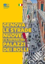 Genova, le strade nuove e il sistema dei palazzi dei Rolli libro