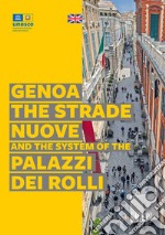 Genoa. The Strade Nuove and the system of the Palazzi dei Rolli libro