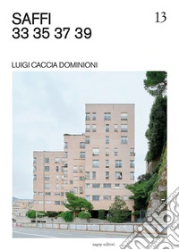 Saffi 33 35 37 39. Luigi Caccia Dominioni. Ediz. illustrata libro