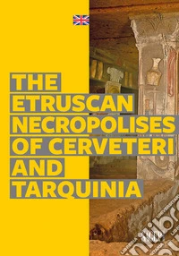 The Etruscan necropolises of Cerveteri and Tarquinia libro