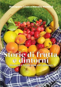 Storie di frutta e dintorni. Memoria e futuro delle valli genovesi libro