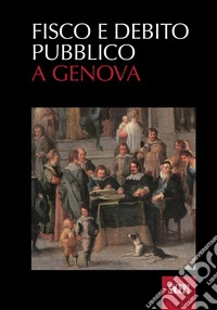 Fisco e debito pubblico a Genova libro