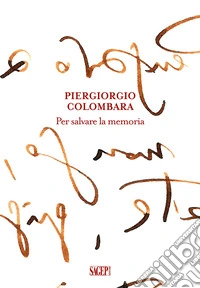 Piergiorgio Colombara. Per salvare la memoria libro