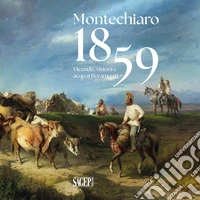 Montechiaro 1959. Vicende, visioni e acquartieramenti libro