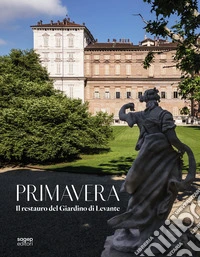 Primavera. Il restauro del Giardino di Levante
