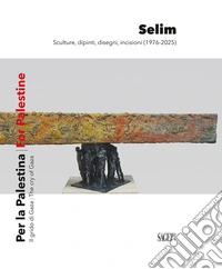 Selim per la Palestina. Il grido di Gaza-Selim for the Palestine. The cry of Gaza. Ediz. bilingue libro