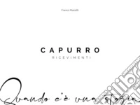 Capurro Ricevimenti. Quando c'è una storia libro