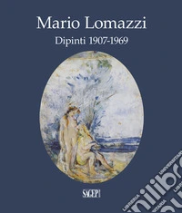 Mario Lomazzi. Dipinti 1907-1969 libro