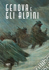 Genova e gli Alpini. Quattro Mostre per la 97° Adunata Nazionale. Genova, 8-10 Maggio 2026