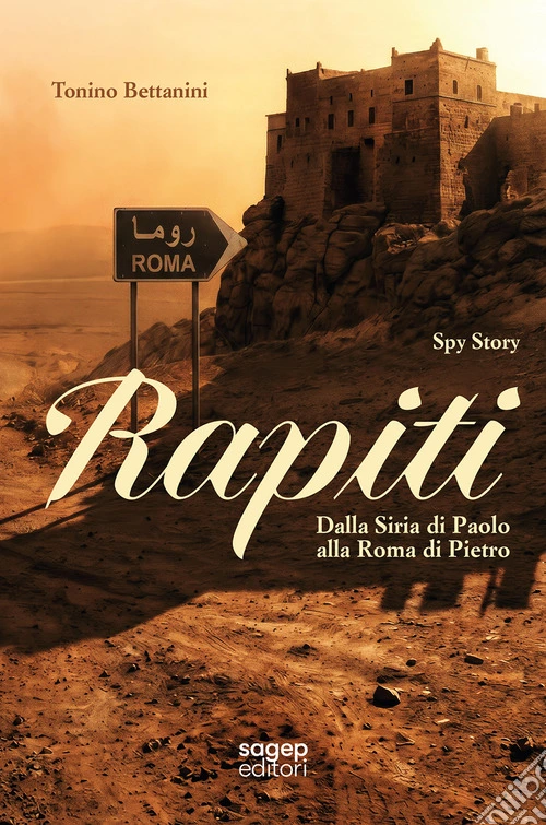 Rapiti. Dalla Siria di Paolo alla Roma di Pietro