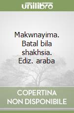 Makwnayima. Batal bila shakhsia. Ediz. araba libro