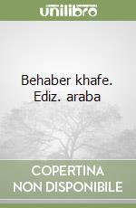 Behaber khafe. Ediz. araba libro