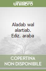 Aladab wal alartiab. Ediz. araba libro