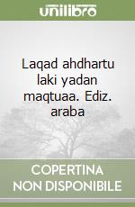 Laqad ahdhartu laki yadan maqtuaa. Ediz. araba libro