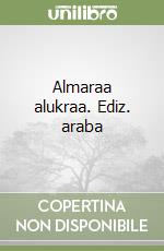 Almaraa alukraa. Ediz. araba libro