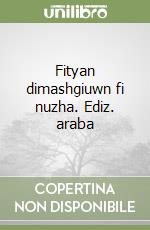 Fityan dimashgiuwn fi nuzha. Ediz. araba libro