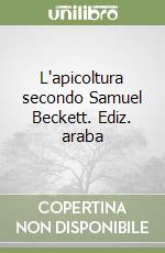 L'apicoltura secondo Samuel Beckett. Ediz. araba libro