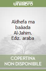 Aldhefa ma baàada Al-Jahim. Ediz. araba libro