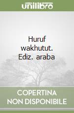 Huruf wakhutut. Ediz. araba