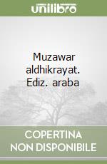 Muzawar aldhikrayat. Ediz. araba
