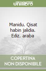 Manidu. Qisat habin jalidia. Ediz. araba