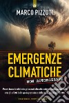 Emergenze climatiche non autorizzate libro di Pizzuti Marco