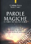 Parole magiche e la guida del maestro invisibile. Quaderno di esercizi con un soffio di serenità libro