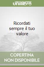 Ricordati sempre il tuo valore libro