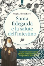 Santa Ildegarda e la salute dell'intestino libro