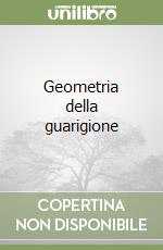 Geometria della guarigione libro