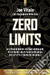 Zero limits. Lo straordinario sistema hawaiano per gioire di una vita meravigliosa in cui tutto è davvero possibile. Nuova ediz. libro