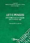 Lieti e pensosi. Un'intelligenza artigianale per la vita di oggi libro