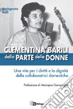 Clementina Barili dalla parte delle donne. Una vita per i diritti e la dignità delle collaboratrici domestiche