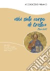 «Voi siete corpo di Cristo» libro di Arcidiocesi di Milano (cur.)