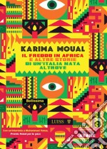 Il freddo in Africa e altre storie di un'Italia nata altrove libro