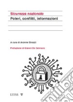 Sicurezza nazionale. Poteri, conflitti, informazioni libro