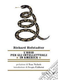 L'odio per gli intellettuali in America libro