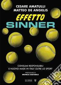 Effetto Sinner. Consumi responsabili e nuovo made in Italy oltre lo sport libro