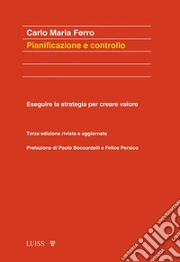 Pianificazione e controllo. Eseguire la strategia per creare valore libro