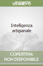 Intelligenza artigianale libro