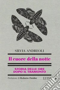 Il cuore della notte. Storia delle ore dopo il tramonto libro