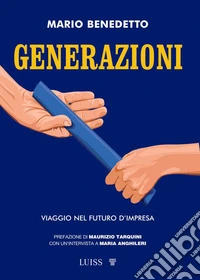 Generazioni. Viaggio nel futuro d'impresa libro